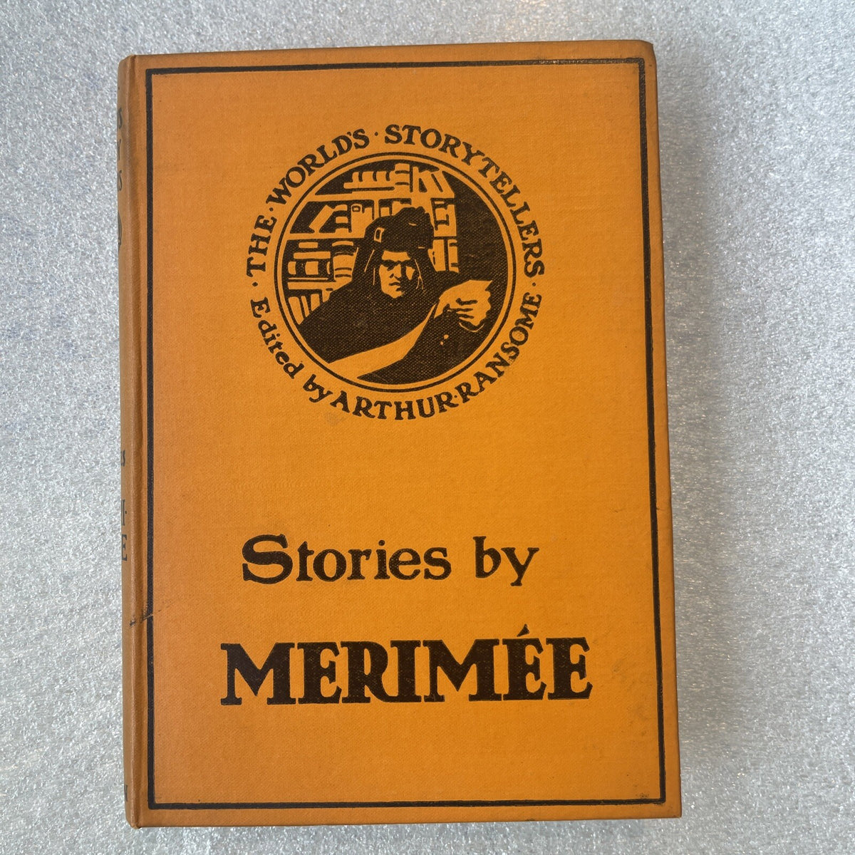 STORIES BY MERIMEE  World's Story Tellers Ed. by Arthur Ransome Dutton 1908