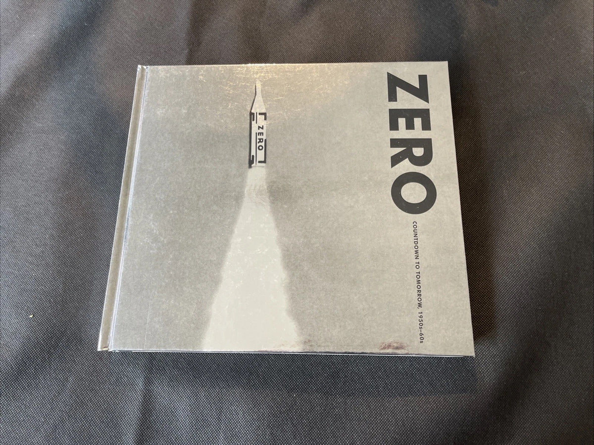 ZERO: COUNTDOWN TO TOMORROW, 1950S-60S By Valerie Hillings & Daniel Birnbaum VG+