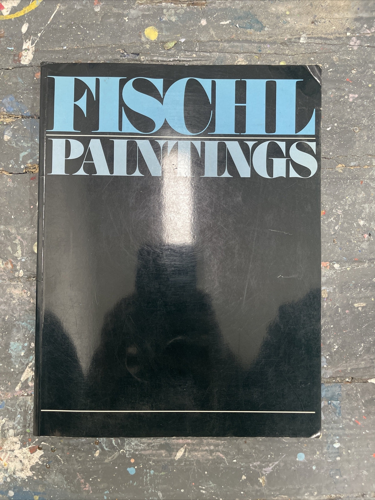 Eric Fischl, PAINTINGS Exhibit Catalog, WHITNEY MUSEUM (1986) MENDEL ART GALLERY