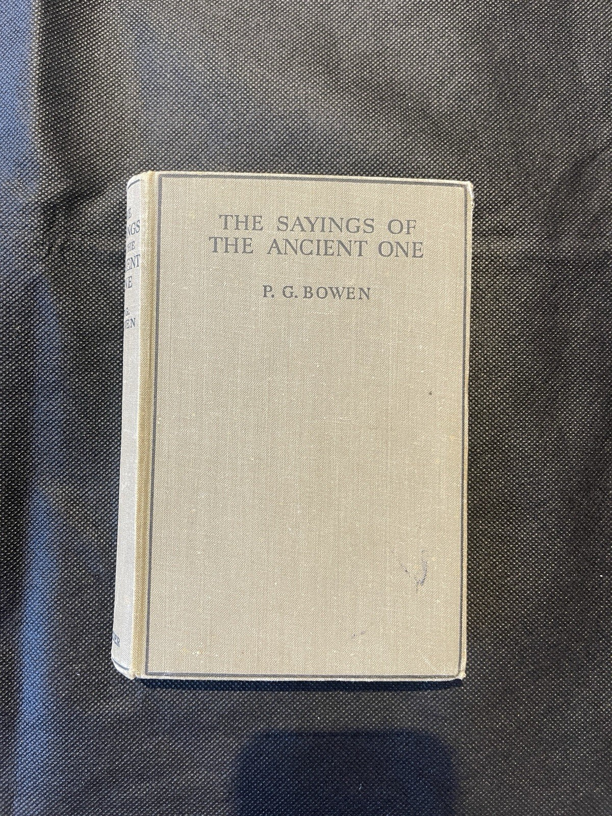 The Sayings Of The Ancient One By P G Bowen Rare 1935 1st Ed