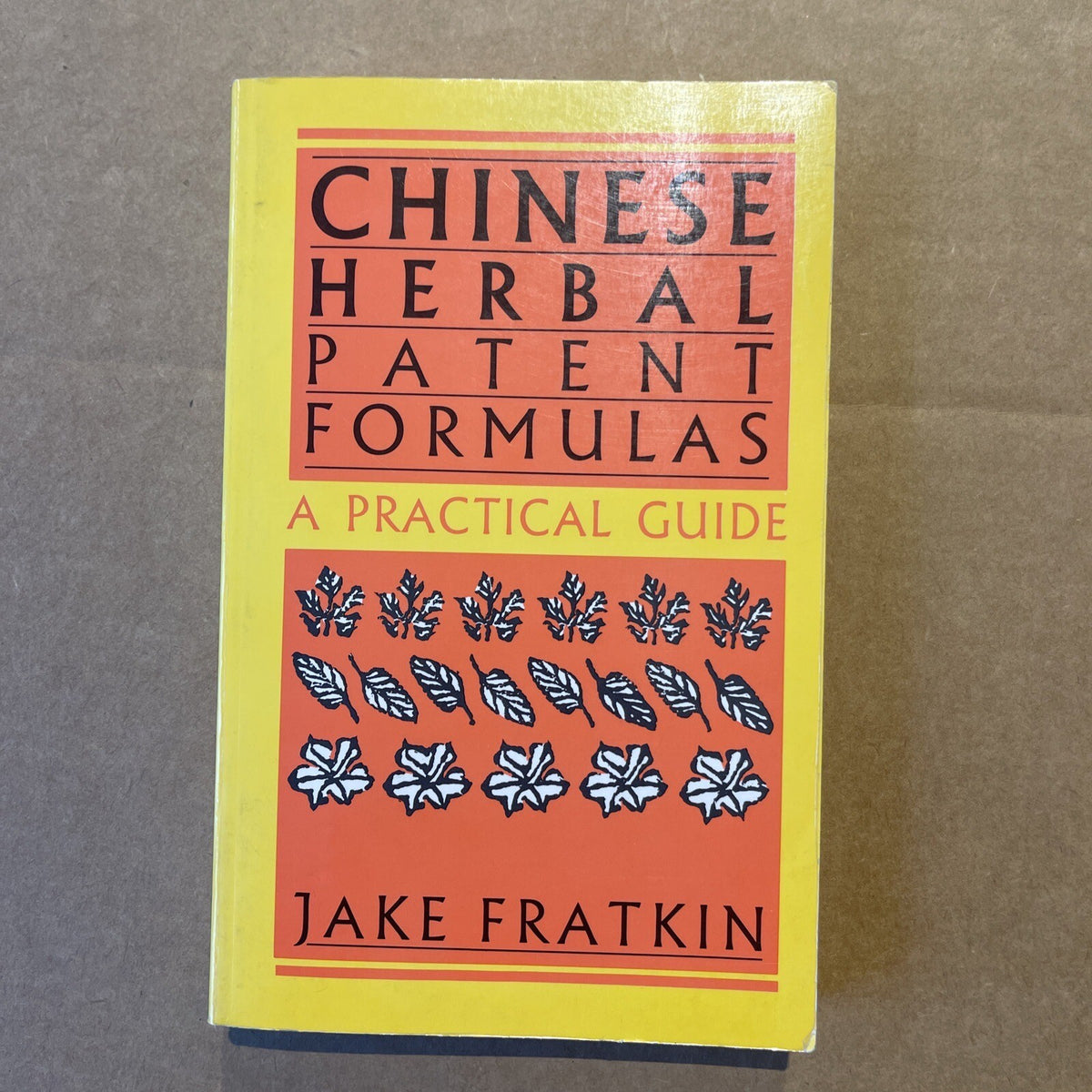 Chinese herbal patent formulas-A practical guide - Jake Fratkin.