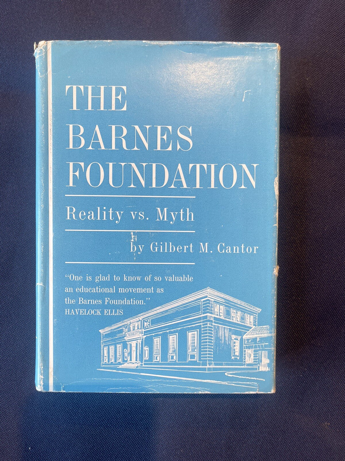 BARNES FOUNDATION, REALITY VS. MYTH BY GILBERT M. CANTOR 1963 DJ/DJ 1st Ed.