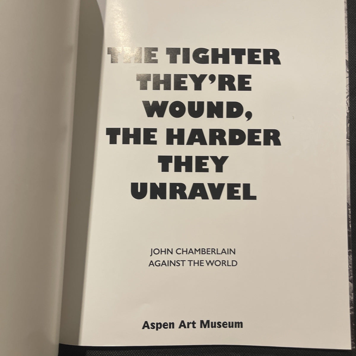 “John Chamberlain: Against the World — Exhibition Catalogue (Aspen Art Museum)
