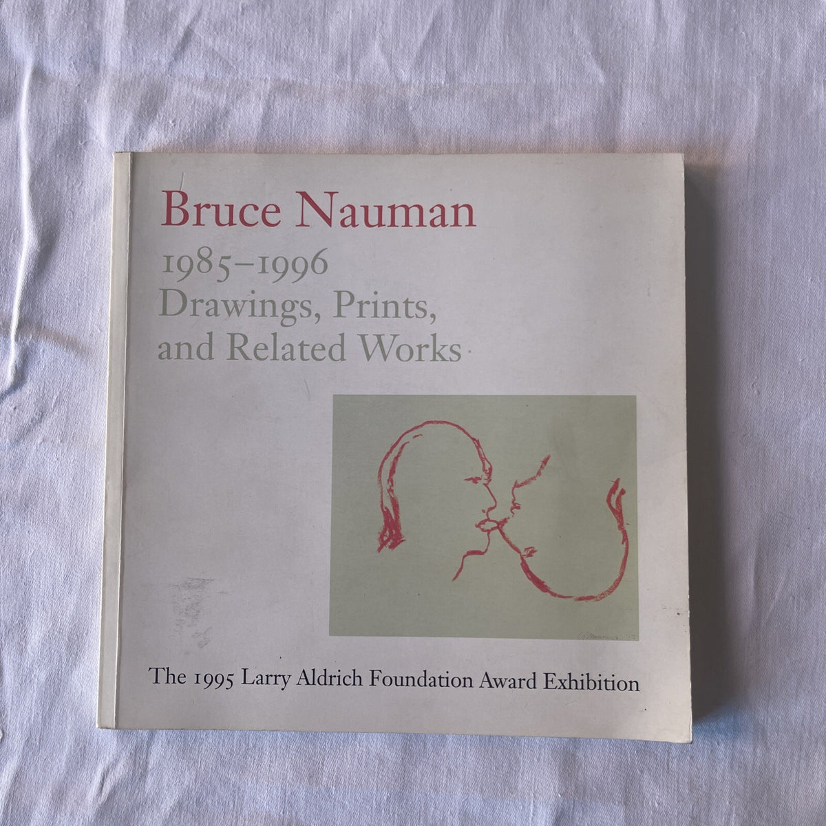 The Aldrich Musuem of / BRUCE NAUMAN 1985-1996 Drawings Prints and Related 1st