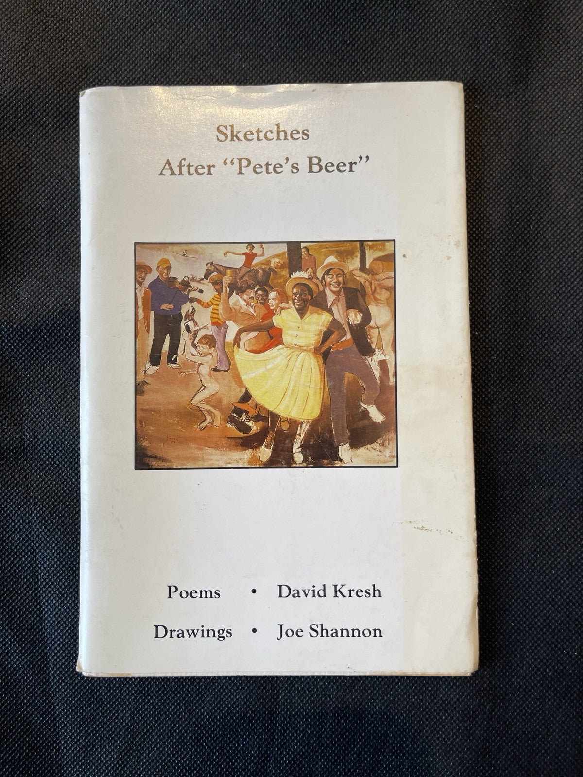 Sketches After Pete’s Beer David Kresh Joe Shannon 1986 Poetry Art Hardcover