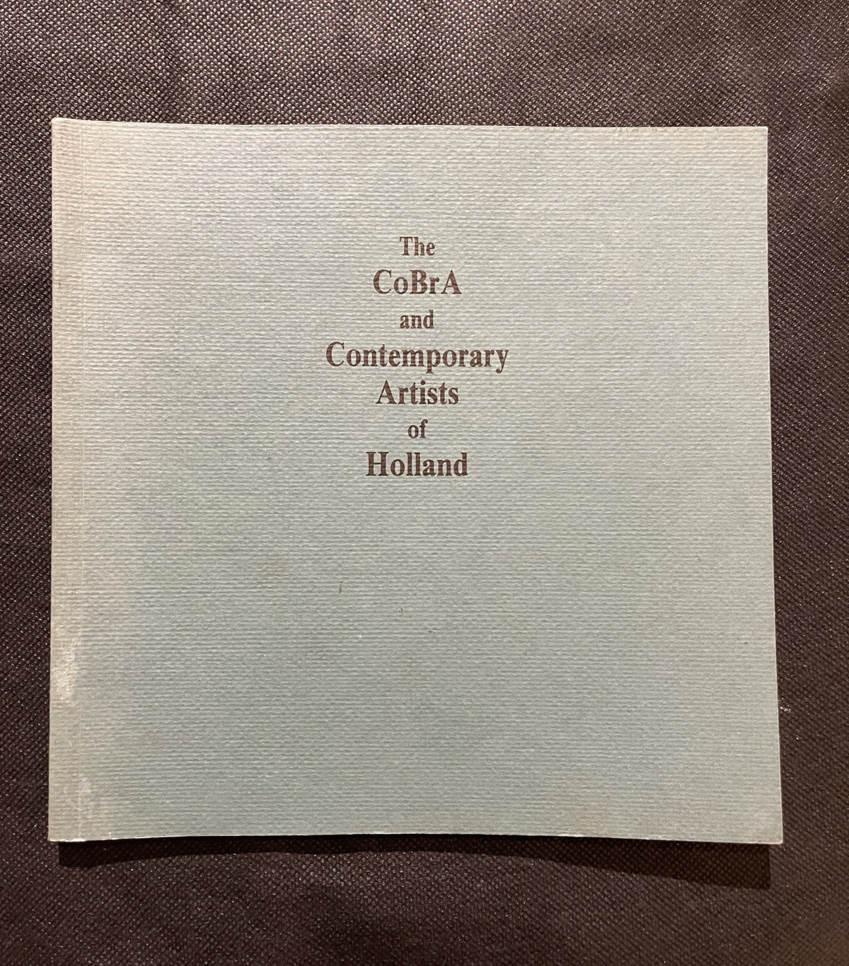 The CoBrA and Contemporary Artists of Holland — Avanti Galleries (1991)