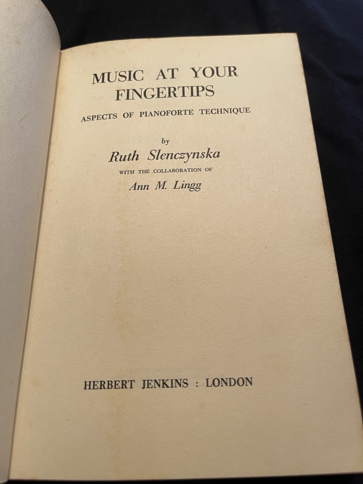 Music at Your Fingertips: Pianoforte Technique Ruth Slenczynska HC DJ ‘61 1st Ed