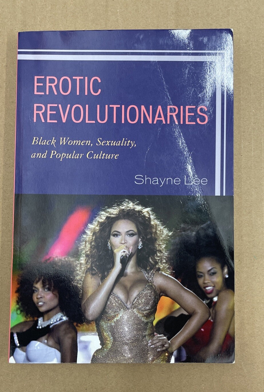 Erotic Revolutionaries : Black Women, Sexuality, and Popular Culture by...