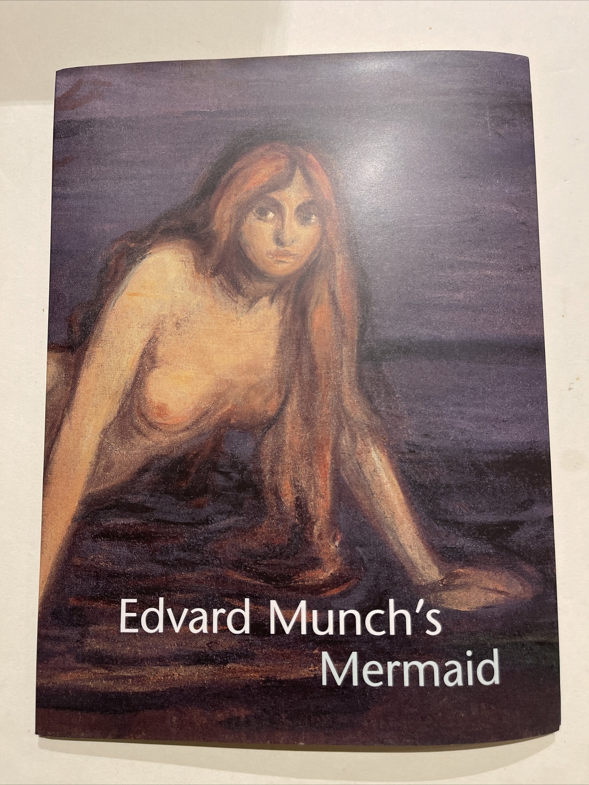 EDVARD MUNCH'S MERMAID By John Zarobell & Shelley Langdale
