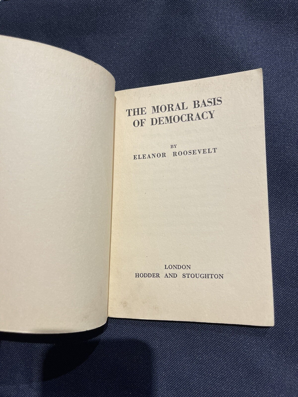 The Moral Basis Of Democracy By Eleanor Roosevelt 1st Edition 1941