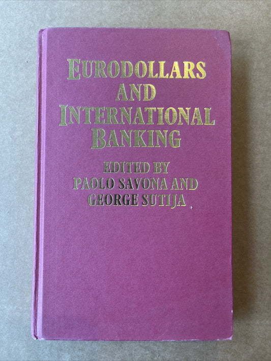 Eurodollars and International Banking - By savona And Sutija 1st Ed. 0333365534