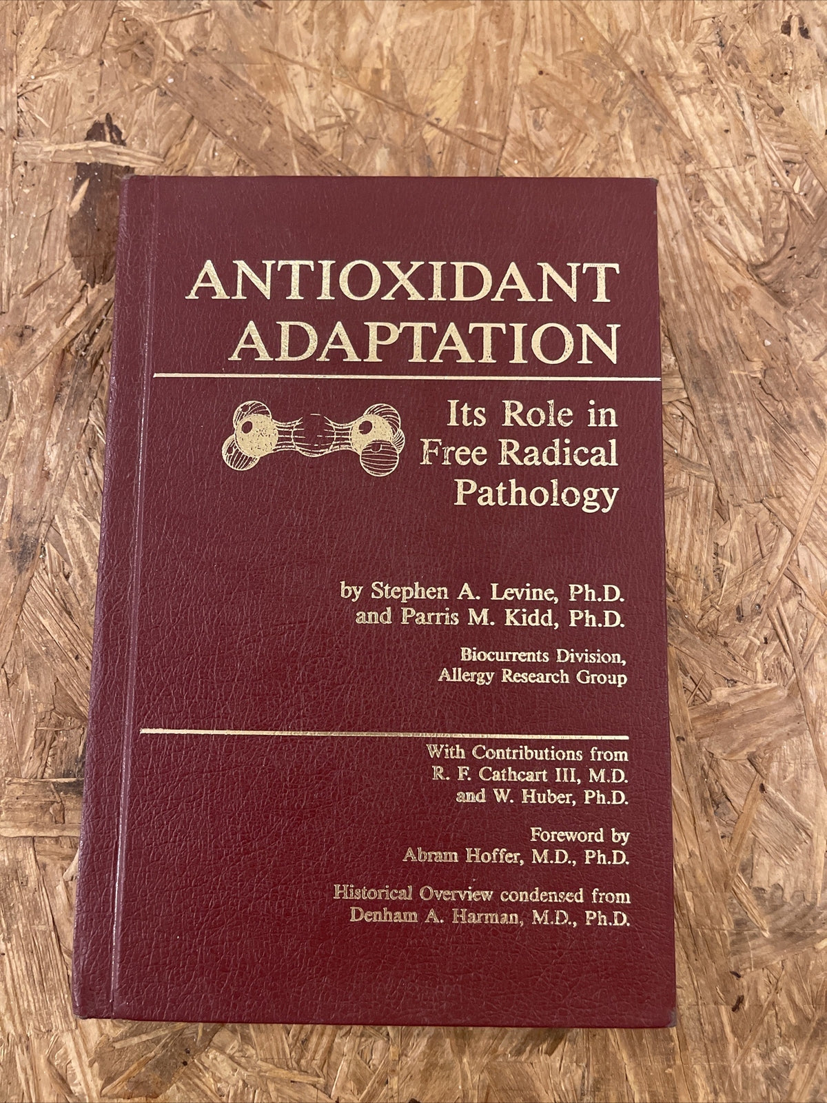 Antioxidant Adaptation: Its Role in Free Radical Pathology (HC) 1986 Levine Kidd