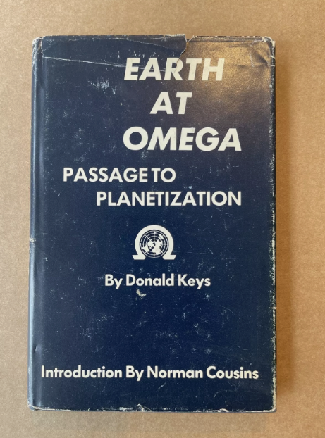 Earth at Omega: Passage to Planetization By Donald Keys Great Rare 1st Ed. Copy 1982