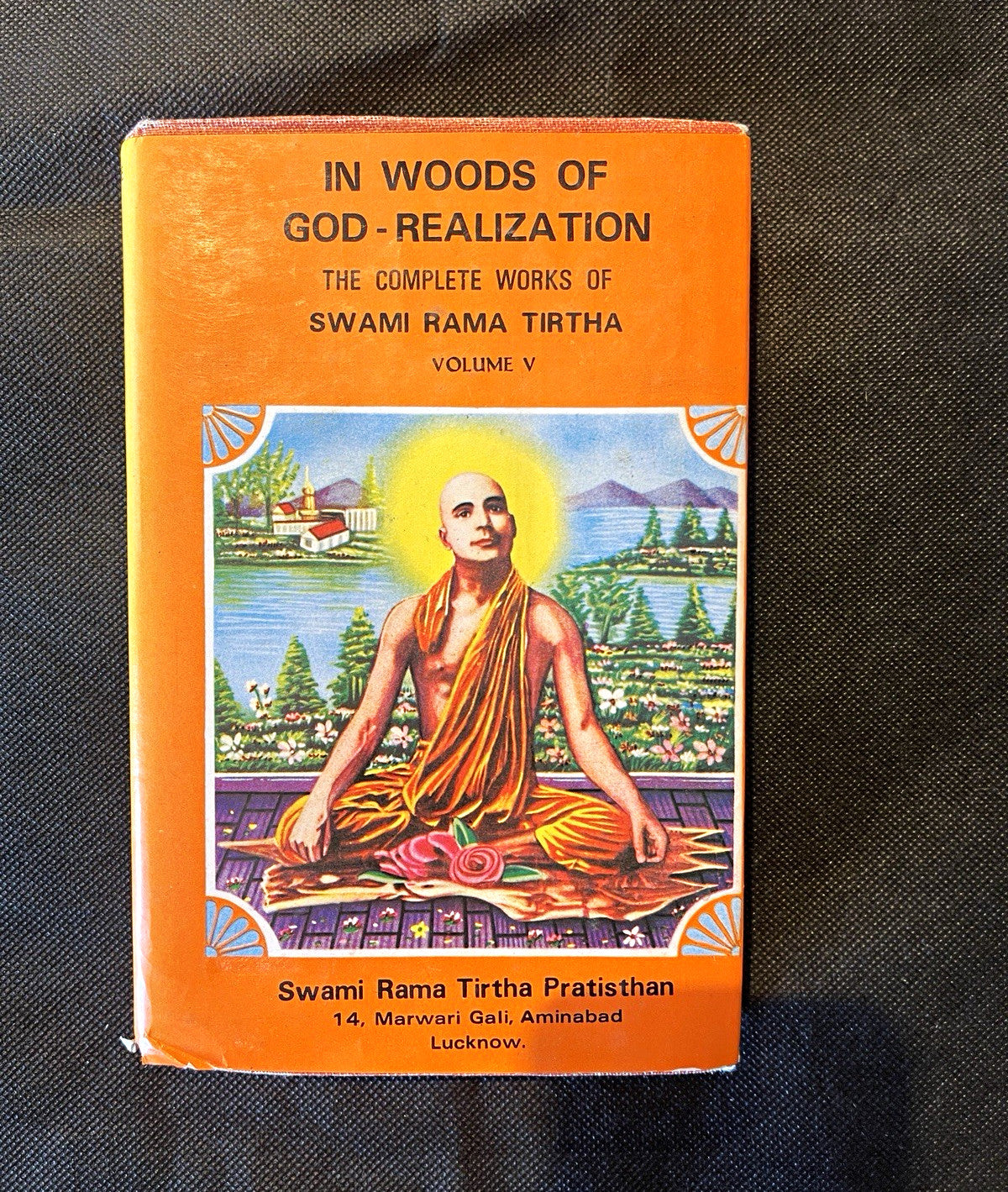 In Woods of God Realization Vol V by Swami Rama Tirtha 3rd Ed 1995 HC DJ