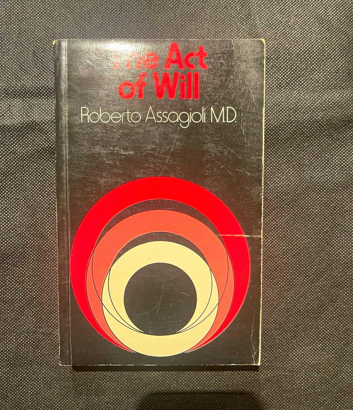 Roberto Assagioli The Act of Will, Wildwood House 1974 Esalen PB Illus