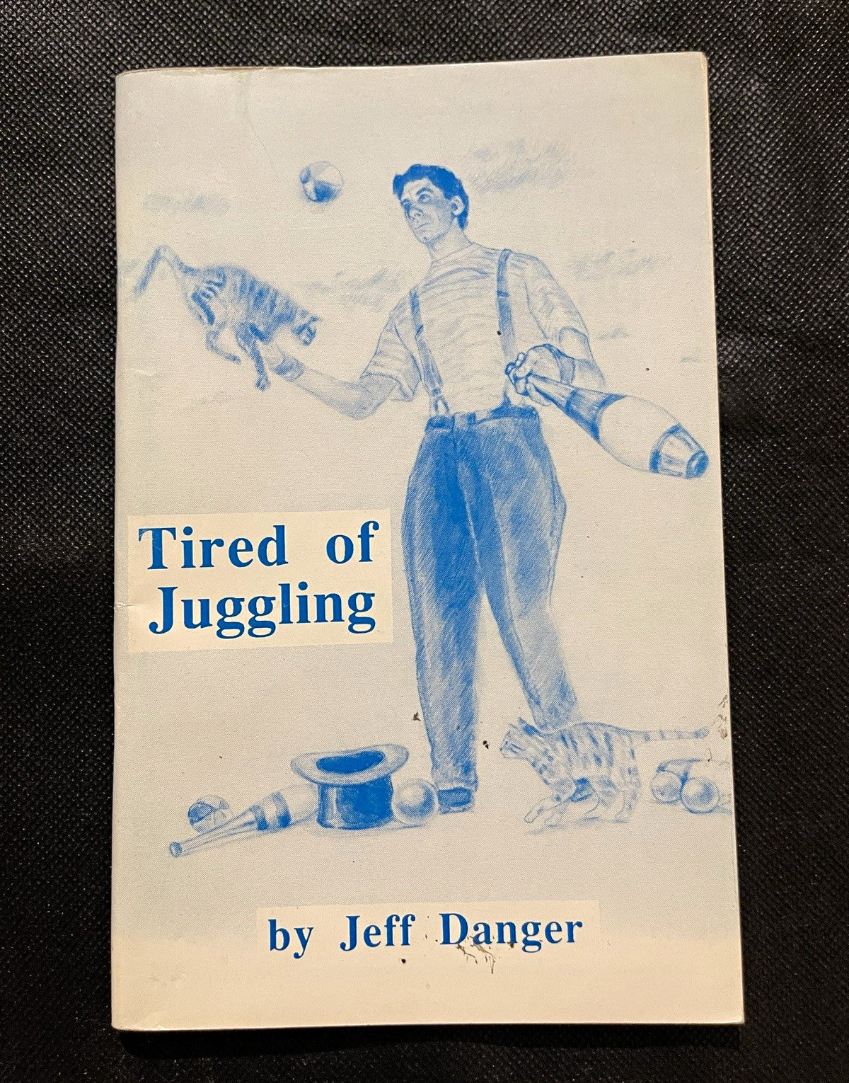 Tired of Juggling by Jeff Danger 3 Ball Press 1989 PB Signed/Inscribed Illus