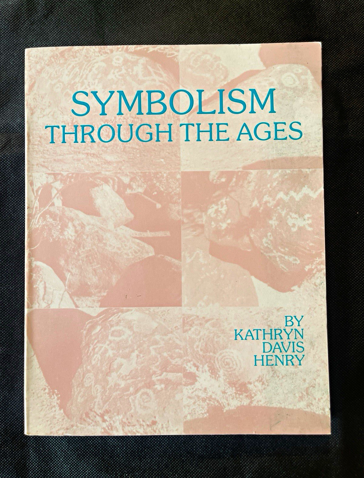 Symbolism Through the Ages by Kathryn Davis Henry, 1988 PB Illustrated