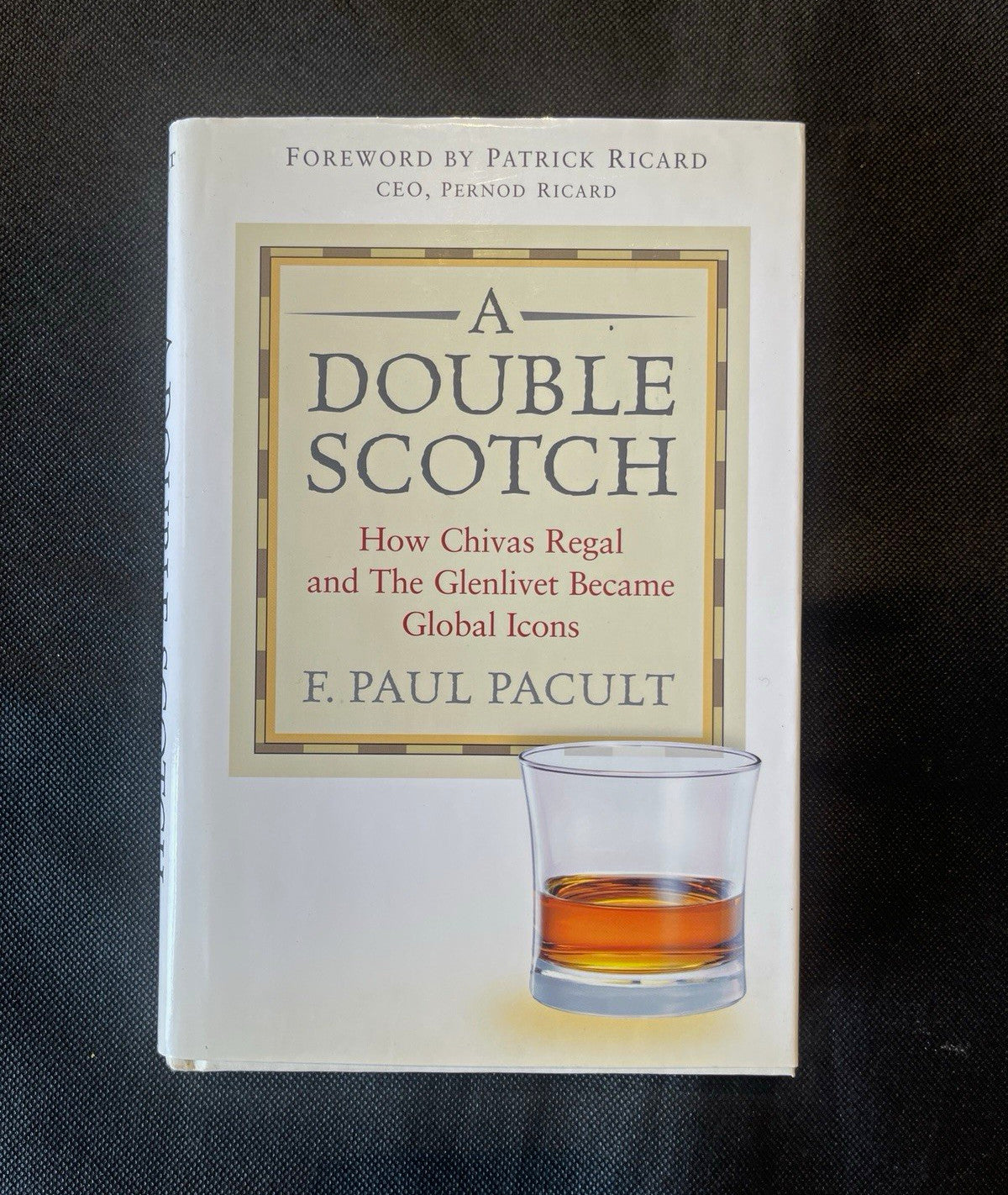A Double Scotch by F. Paul Pacult HC DJ 1st Ed Inscribed Chivas Glenlivet